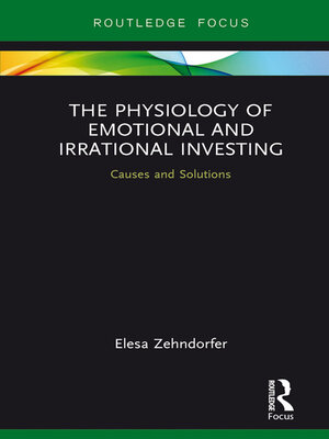 cover image of The Physiology of Emotional and Irrational Investing